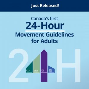 Canada’s First Ever 24-Hour Movement Guidelines for Adults Help Make the Whole Day Matter